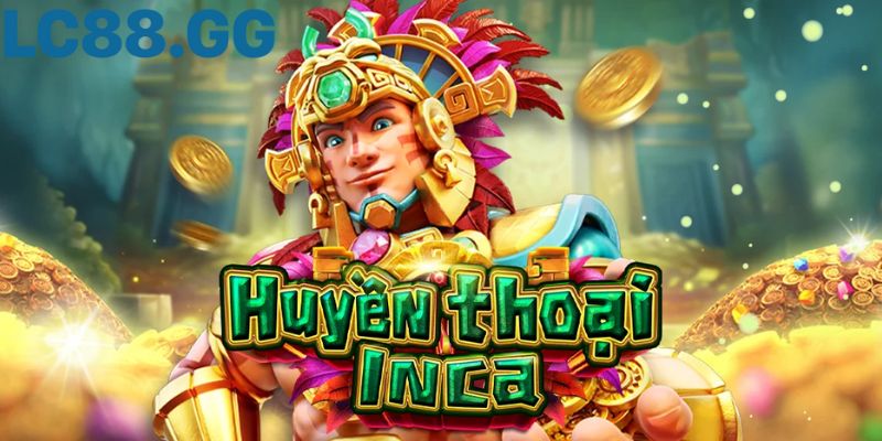 Chơi nổ hũ Huyền Thoại Inca Lc88